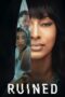 Nonton Film Ruined (2023) Terbaru Nonton Film Ruined (2023) Terbaru